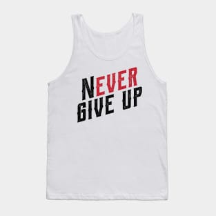 never ever give up Tank Top